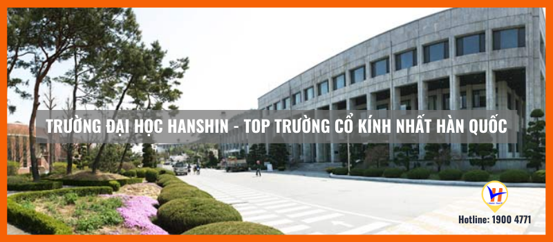 Trường Đại học Hanshin - Top trường đại học cổ kính nhất Hàn Quốc