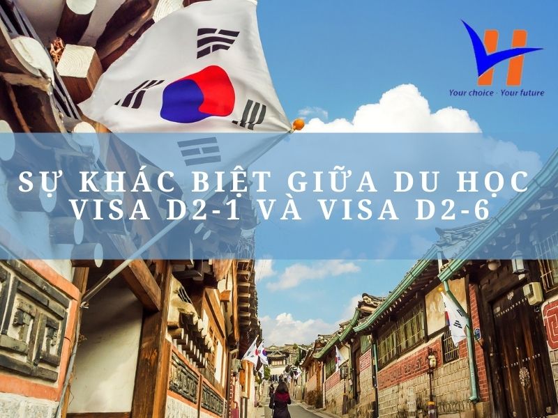 Sự khác biệt giữa du học Visa D2-1 và Visa D2-6