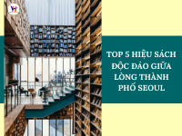 TOP 5 HIỆU SÁCH ĐỘC ĐÁO GIỮA LÒNG THÀNH PHỐ SEOUL