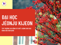Đại Học Jeonju Kịeon – Top Trường Đại học có chất lượng giáo dục hàng đầu Hàn Quốc