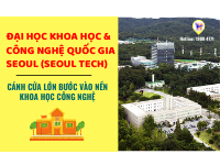 Trường Đại học Khoa học và Công nghệ Quốc gia Seoul - Seoul tech - Cánh cửa lớn bước vào nền Khoa học Công nghệ