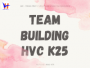 CHƯƠNG TRÌNH TEAM BUILDING - GẮN KẾT DU HỌC SINH HVC K25