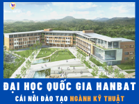Trường Đại học Quốc gia Hanbat - Cái nôi đào tạo ngành kỹ thuật