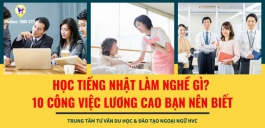 <strong>Học tiếng Nhật làm nghề gì</strong> ở Việt Nam? Top công việc tiếng Nhật lương cao