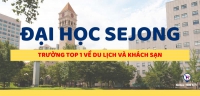 Đại học Sejong – Trường Top 1 về Du lịch và Khách sạn