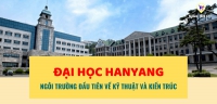 Trường đại học Hanyang - Ngôi trường đầu tiên về kỹ thuật và kiến trúc