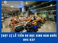 Tiễn du học sinh Hàn Quốc HVC K27 (Đợt 2)